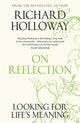 On Reflection, Looking for Life's Meaning 9781837260737 Richard Holloway