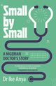 Book cover of: Small by Small. By: Ike Anya