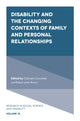 Book cover of: Disability and the Changing Contexts of Family and Personal Relationships. By: Gabriele Ciciurkaite