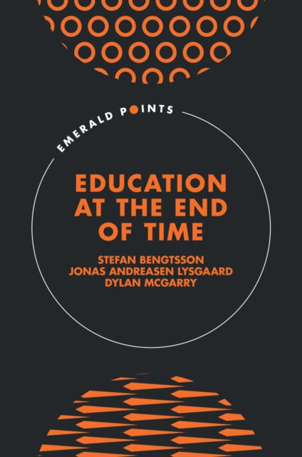 Book cover of: Education at the End of Time