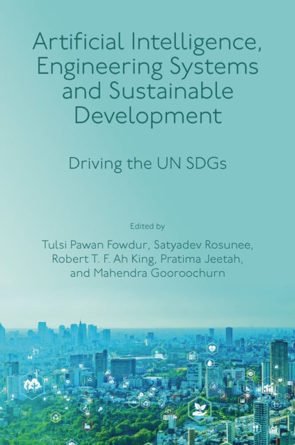 Book cover of: Artificial Intelligence, Engineering Systems and Sustainable Development. By: Tulsi Pawan Fowdur