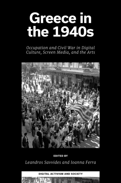Book cover of: Greece in the 1940s. By: Ioanna Ferra