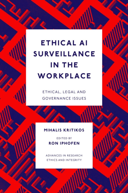 Book cover of: Ethical AI Surveillance in the Workplace. By: KRITIKOS, MIHALIS
