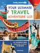 Lonely Planet Kids Your Ultimate Travel Adventure List, All the World's Most Amazing Places in One Book 9781837583058 Lonely Planet