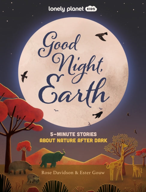 Lonely Planet Kids Good Night, Earth, 5-Minute Stories About Nature After Dark 9781837584796 LONELY PLANET KIDS
