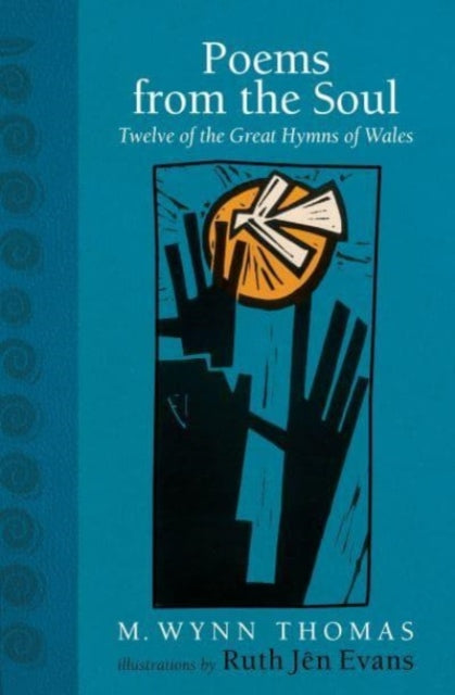 Poems from the Soul, Twelve of the Great Hymns of Wales 9781837600113 M. Wynn Thomas