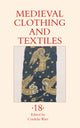 Book cover of: Medieval Clothing and Textiles 18. By: Cordelia Warr