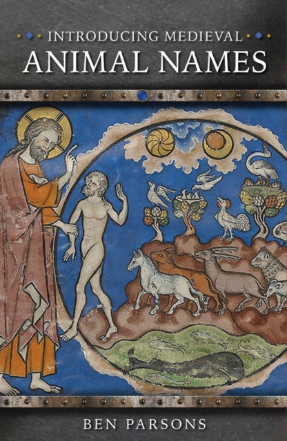 Book cover of: Introducing Medieval Animal Names. By: Ben Parsons