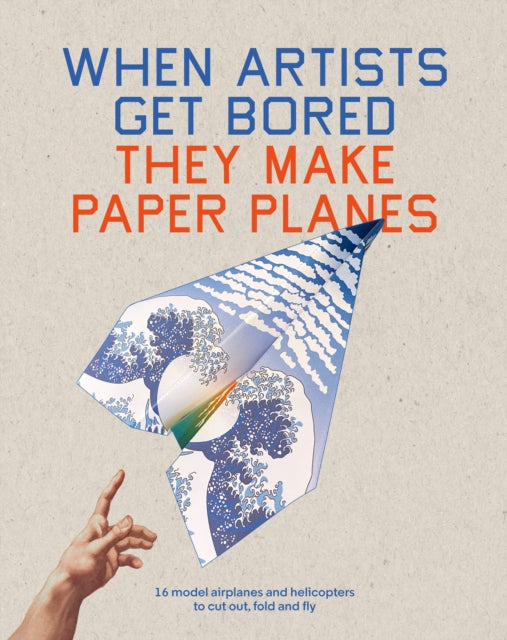 Book cover of: When Artists Get Bored They Make Paper Planes. By: Trevor Bounford