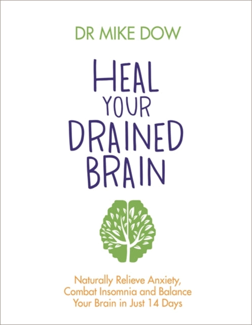 Book cover of: Heal Your Drained Brain. By: Mike Dow