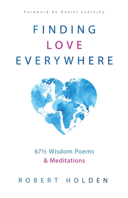 Book cover of: Finding Love Everywhere. By: Robert Holden