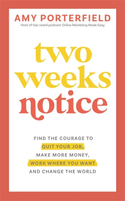 Book cover of: Two Weeks Notice. By: Amy Porterfield