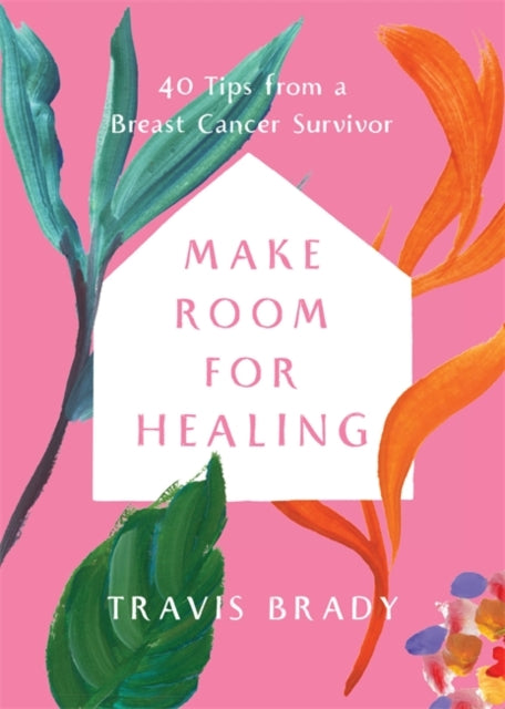 Book cover of: Make Room for Healing. By: Travis Brady