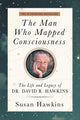 Book cover of: Man Who Mapped Consciousness