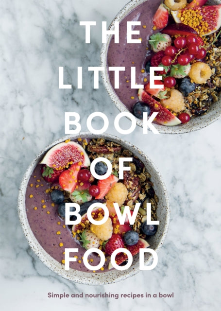 Book cover of: Little Book of Bowl Food. By: Quadrille