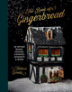 Book Of Gingerbread, 50 Spiced Bakes, Houses, Cookies, Desserts and More 9781837830411 Helena Garcia