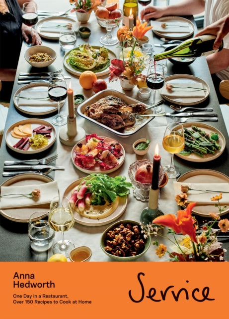 Service, One Day in a Restaurant, Over 150 Recipes to Cook at Home 9781837831494 Anna Hedworth