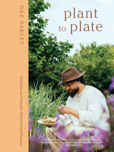 Plant to Plate, Delicious and Versatile Plant-Forward Recipes 9781837832927 Gaz Oakley