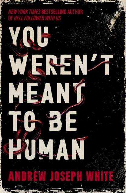 You Weren't Meant to Be Human 9781837841004 WHITE, ANDREW