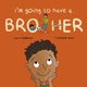 Book cover of: I'm Going to Have a Brother