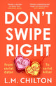 Book cover of: Don't Swipe Right. By: L. M. Chilton
