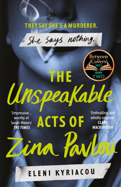 Unspeakable Acts of Zina Pavlou, The dark and addictive 2023 BBC Between the Covers Book Club pick that's inspired by a true crime case 9781837930364 Eleni Kyriacou