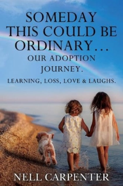 Book cover of: Someday this could be Ordinary...