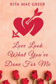 Book cover of: Love Look What You've Done For Me