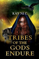 Book cover of: Tribes of the Gods Endure. By: Kay Ni C