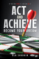 Book cover of: Act and Achieve: Become Your Dream