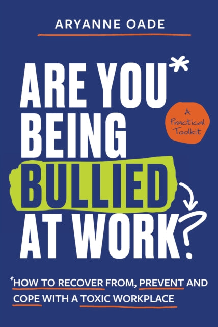 Book cover of: Are You Being Bullied at Work?. By: Aryanne Oade