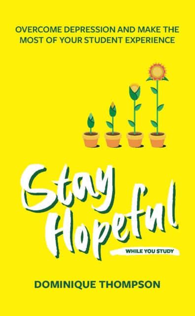 Book cover of: Stay Hopeful While You Study. By: Dominique Thompson