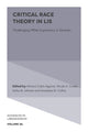 Book cover of: Critical Race Theory in LIS. By: Mónica ón-Aguirre