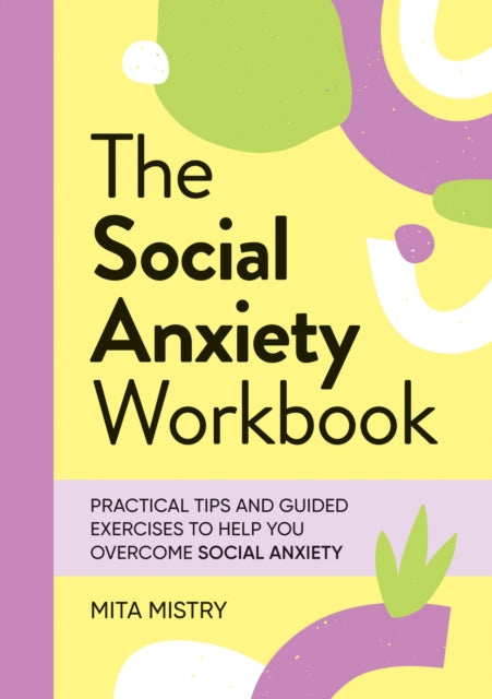 Book cover of: Social Anxiety Workbook. By: Mita Mistry