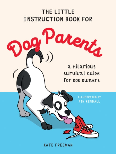 Book cover of: Little Instruction Book for Dog Parents. By: Kate Freeman