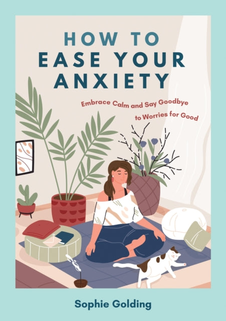 Book cover of: How to Ease Your Anxiety