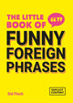 Book cover of: Little Book of Funny Foreign Phrases