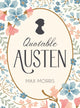 Quotable Austen, Memorable Quotes from Our Favourite Writer 9781837996438 Max Morris