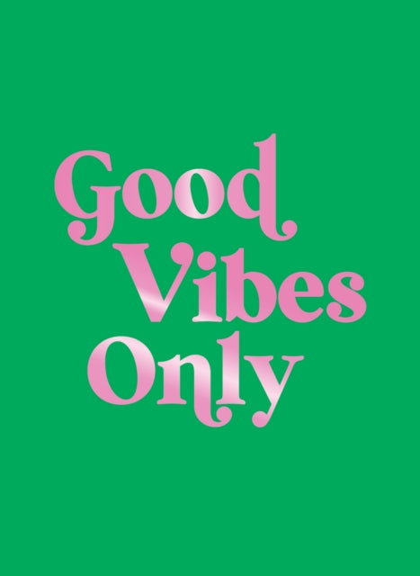 Book cover of: Good Vibes Only. By: Summersdale Publishers