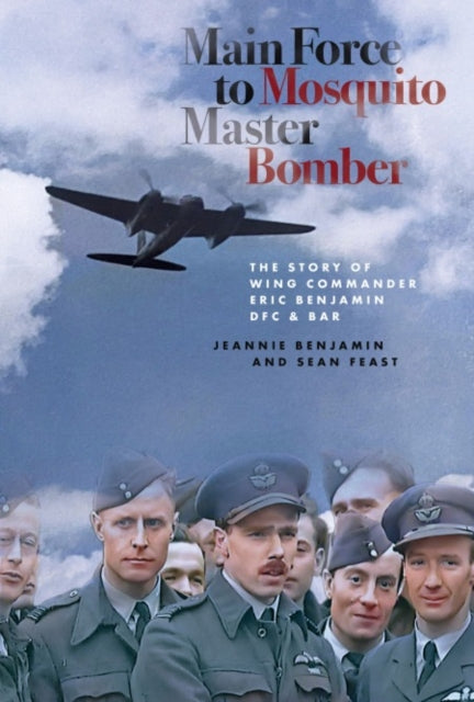 Book cover of: Main Force to Mosquito Master Bomber. By: Jeannie Benjamin