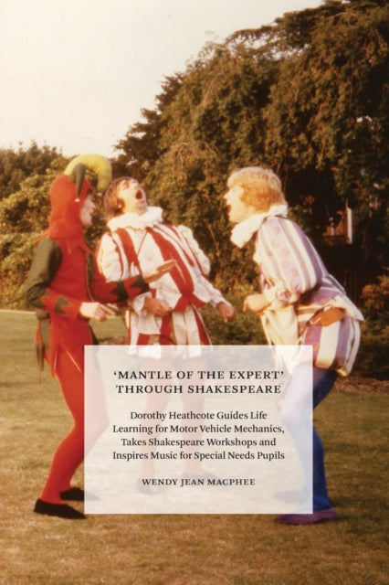 Book cover of: 'Mantle of the Expert' Through Shakespeare. By: Wendy MacPhee