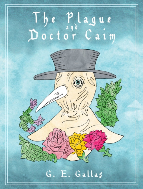 Plague and Doctor Caim 9781838224127 G. E. Gallas