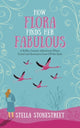 Book cover of: How Flora Finds Her Fabulous