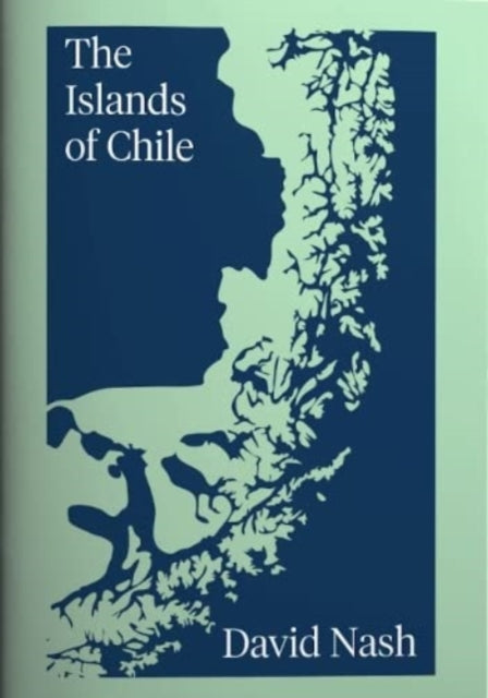 Book cover of: Islands of Chile. By: Nash, David