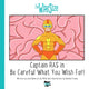 Book cover of: Captain RAS in Be Careful What You Wish for!