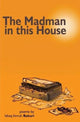 Book cover of: Madman in this House. By: BAKARI