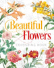 Book cover of: Beautiful Flowers Colouring Book