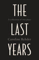 Book cover of: Last Years. By: Caroline Rehder