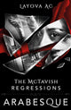 Book cover of: McTavish Regressions Arabesque. By: Layova AC (Art Collaborative)