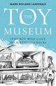 Book cover of: Toy Museum. By: Mark Roland Langdale